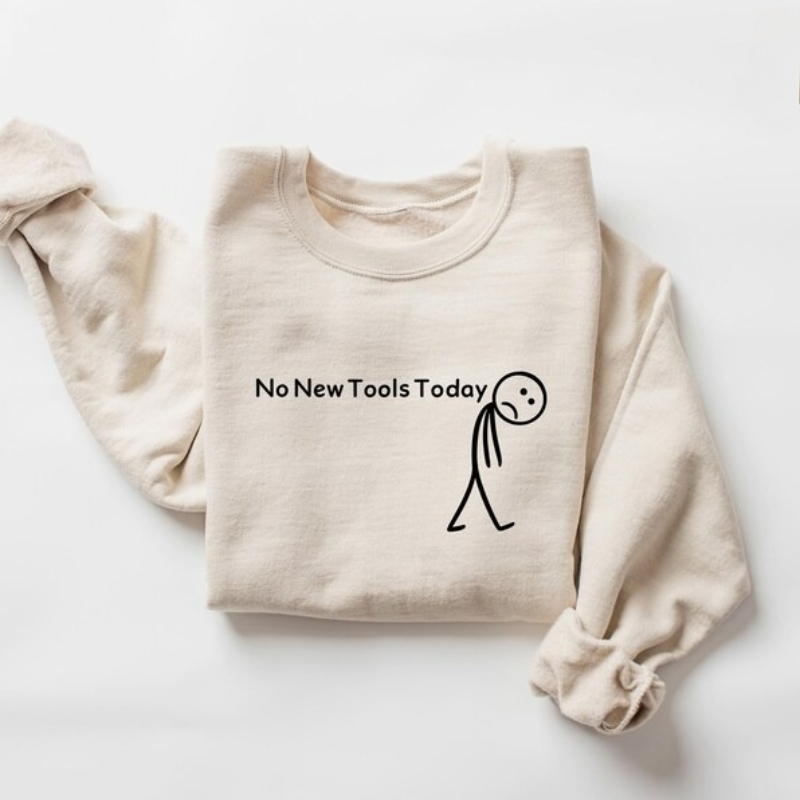The Office Tech - เสื้อสเวตเชิ้ต No New Tools Today, เสื้อคอกลมตลกๆ